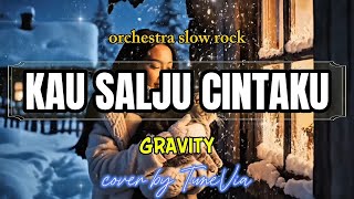 Download lagu Kau Salju Cintaku - Gravity | Versi Slow Rock Orkestra (Tribute) by TuneVia mp3
