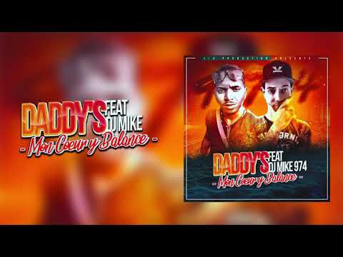 DADDY'S FT. DJ MIKE - Mon ker i balance (audio officiel) hors série
