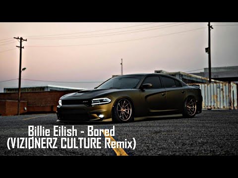 Billie Eilish - Bored (VIZIØNERZ CULTURE Remix) Car Music 2022