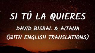 David Bisbal, Aitana - Si Tú La Quieres (Letra/Lyrics With English Translation) Video
