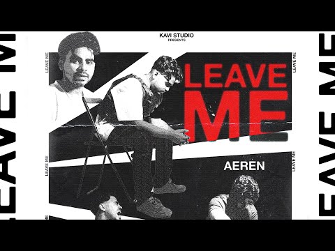 AEREN - LEAVE ME {Prod. By A3H} | Official Music Video