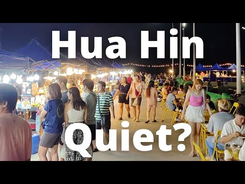 Hua Hin Quiet? Low Season Weekend Walkabout Markets Street Eats & more