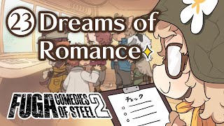 Fuga: Comedies of Steel 2 (Chapter 23) – Dreams of Romance #Fuga2 #FugaMelodiesOfSteel2