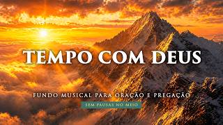 Fundo Musical DEVOCIONAL para Oração, Pregação e Leitura da Palavra | Tempo com Deus