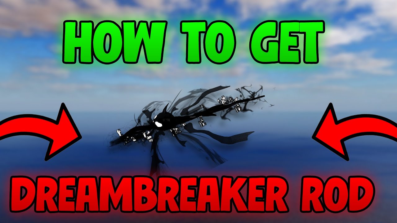 How to Get the DREAMBREAKER ROD in Fisch – How to Get Dreambreaker Rod (Roblox Fisch) Full Guide