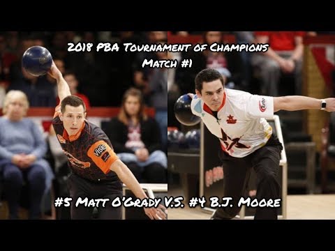 2018 PBA Tournament of Champions Match #1 - #5 Matt O'Grady V.S. #4 B.J. Moore