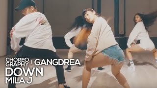 Mila J - Down : Gangdrea Choreography School ver. [댄스]