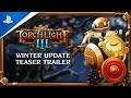 Torchlight III – Winter Update Announce | PS4
