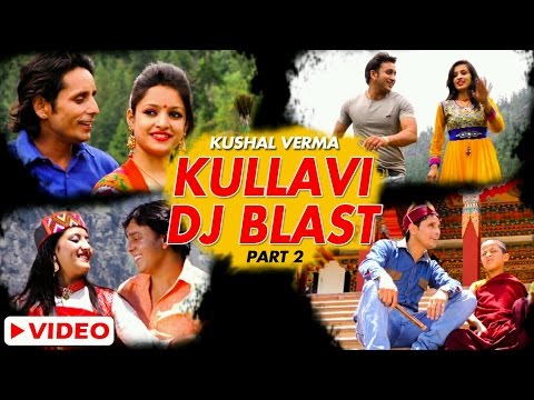 Kullvi DJ Blast Himchali Non Stop Songs (Part - 2) | Kushal Verma, Ranju | SMS NIRSU