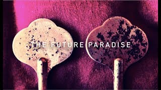 The Future Paradise : Productions