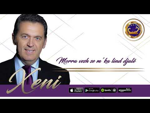 Xeni - Morra vesh se m'ka lind djale (Official music)