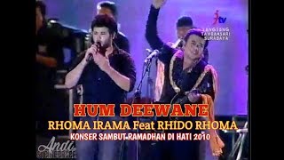 Download lagu HUM DEEWANE - RHOMA IRAMA Feat RIDHO RHOMA ( KONSER SAMBUT RAMADHAN DI HATI 2010 ) mp3