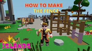 How to MAKE THE FENCE - Islands - Roblox