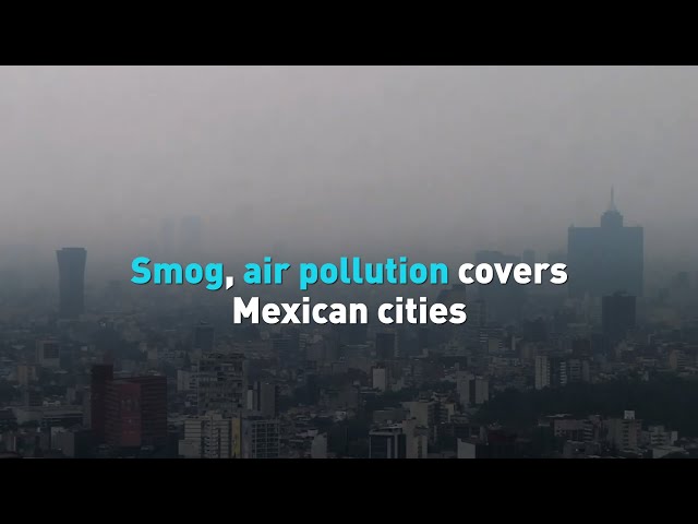 Air pollution smothers industrial cities across Mexico