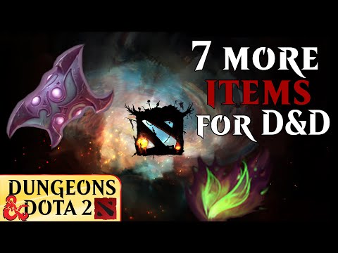 7 MORE D&D Items from Dota 2 | Dota Campaign Guide