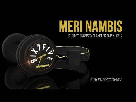 Dj Dirty Fingerz, Planet Native & Jkelz - MERI NAMBIS (Official Audio)