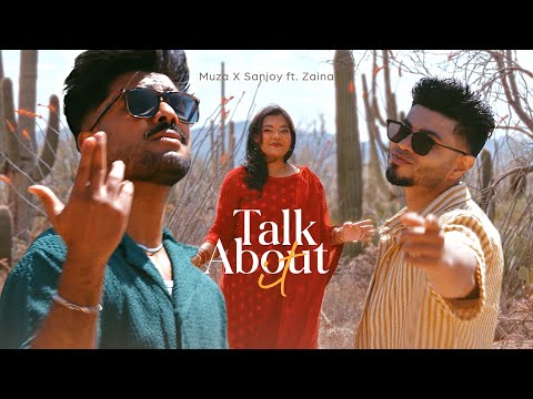 Muza x Sanjoy - Talk About It (ft. Zaina) | Official Music Video |