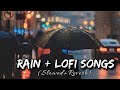 Rain Lofi Songs With Rain Sound | Lofi Songs Feel With Rain | Love Lofi Songs [ Slowed + Reverb ] 😍