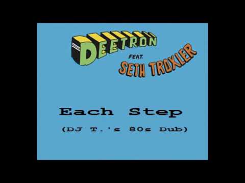 Deetron ft. Seth Troxler - Each Step (DJ-T 's 80s Dub)