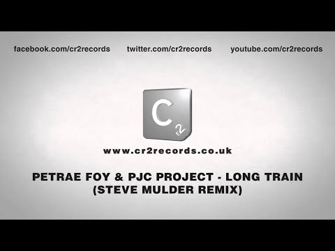 Petrae Foy & PJC Project - Long Train (Steve Mulder Remix)