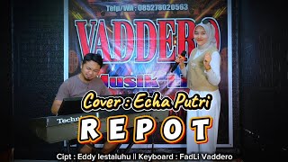 Download lagu REPOT ( Dangdut Cover ) Echa Putri - Live Orgen Tunggal mp3 Download lagu REPOT ( Dangdut Cover ) Echa Putri - Live Orgen Tunggal mp3