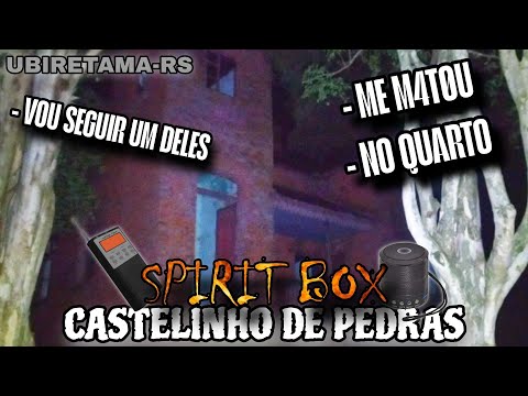 REVELAÇÕES ASSUSTADORAS NO SPIRIT BOX • CASTELINHO DE PEDRAS DE UBIRETAMA-RS #UbiretamaRS #Spiritbox