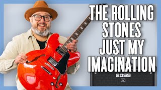 The Rolling Stones Just My Imagination • Guitar Lesson + Tutorial