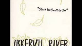 Oh, precious - Okkervil River
