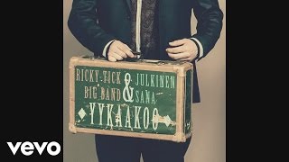 Ricky-Tick Big Band, Julkinen Sana - Yykaakoo (Audio Video)