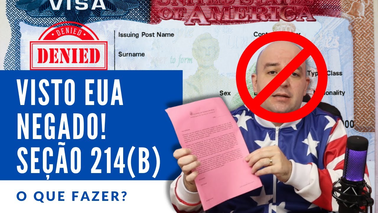 Visto Americano Negado Seção 214(B). Entenda!