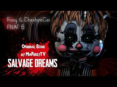 Rissy ft. Cheshire - FNAF 6 Song - Salvage Dreams [SFM Music Video]