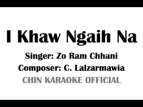 i Khaw Ngaih Na (Karaoke Version) | ZORAMCHHANI