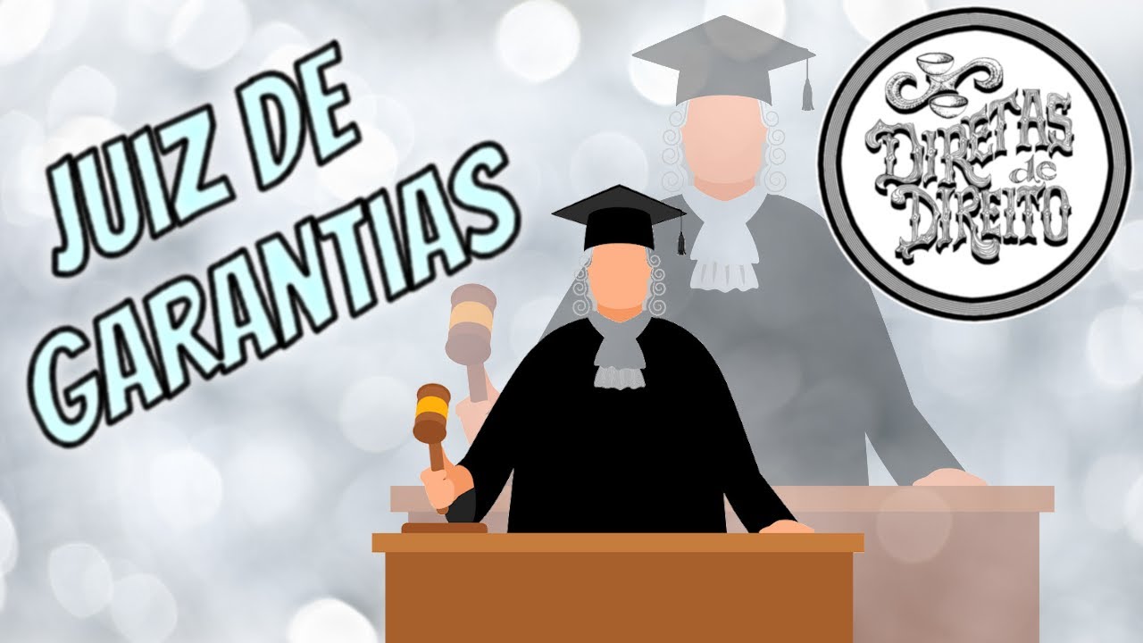 O que é Juiz de Garantias?