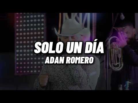 Adán Romero - Sólo Un Día (Ahora Te Amo) [Letra Oficial]