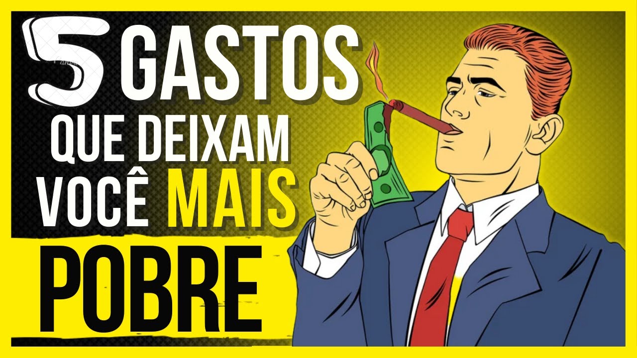 6 GASTOS QUE O MANTÊM POBRE MUDE ISSO ENQUANTO PODE