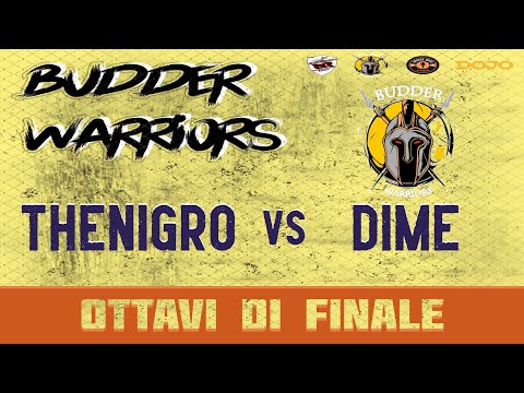 BUDDER WARRIORS - TheNigro vs Dime (Ottavi di finale)