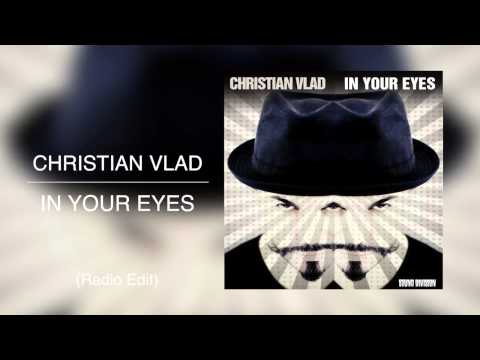 Christian Vlad - In Your Eyes (radio edit)