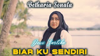 Download lagu Biar Ku Sendiri - Betharia Sonata ( Cover Dewi Sartika ) mp3