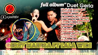 Download lagu GERRY MAHESA FT LALA WIDY  ||•FULL ALBUM•|| buih jadi permadani,bidadari cinta mp3