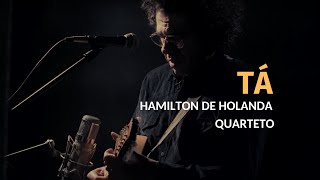 Hamilton de Holanda Quarteto - "Tá" (Hamilton de Holanda e Thiago da Serrinha)