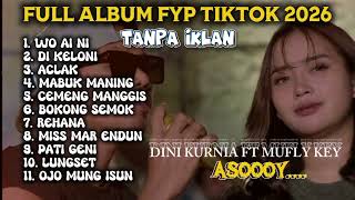 Download lagu WO AI NI, ACLAK, REHANA. FULL ALBUM LAGU FYP TIKTOK - DINI KURNIA FEAT MUFLY KEY #lagubanyuwangi  mp3