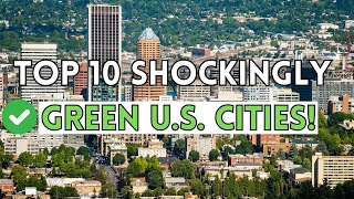 Top 10 Greenest Cities in the US for Eco Conscious Peoples in 2024