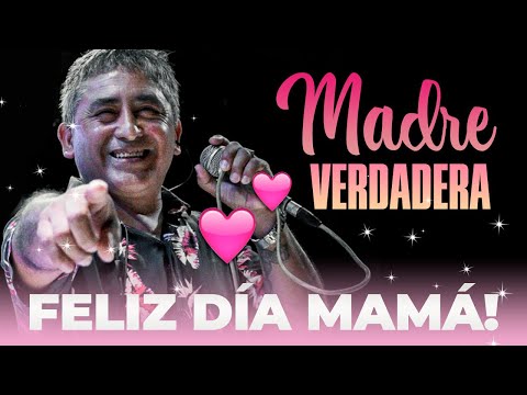 Madre verdadera ❤️ Feliz día de la Madre - Huguito Flores en Super Quinteto | Video con Letra