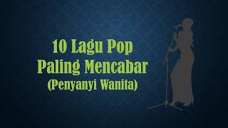 Download lagu Sepuluh Lagu Pop Paling Mencabar (penyanyi wanita) mp3