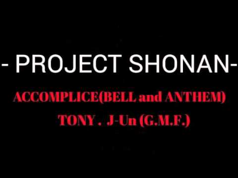 PROJECT SHONAN         PROJET SHONAN(湘南)／ACCOMPLICE(BELL,ANTHEM),Tony,J-Un from G.M.F.