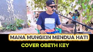 Download lagu MANA MUNGKIN MENDUA HATI COVER OBET KEY mp3