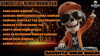 Download lagu GARA-GARA WARISAN - DANGDUT DJ REMIX MAKIN ASIK || BASSNYA BIKIN NAGIH DJ IS DET  mp3