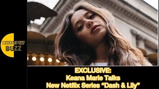 EXCLUSIVE: Keana Marie Talks New Netflix Series “Dash & Lily” video
