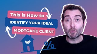 A 3-Step Lead Generation Framework for Mortgage Brokers and Financial Advisers - Step 1: Identify