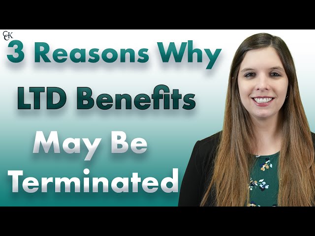3 Reasons Why LTD Benefits May Be Terminated